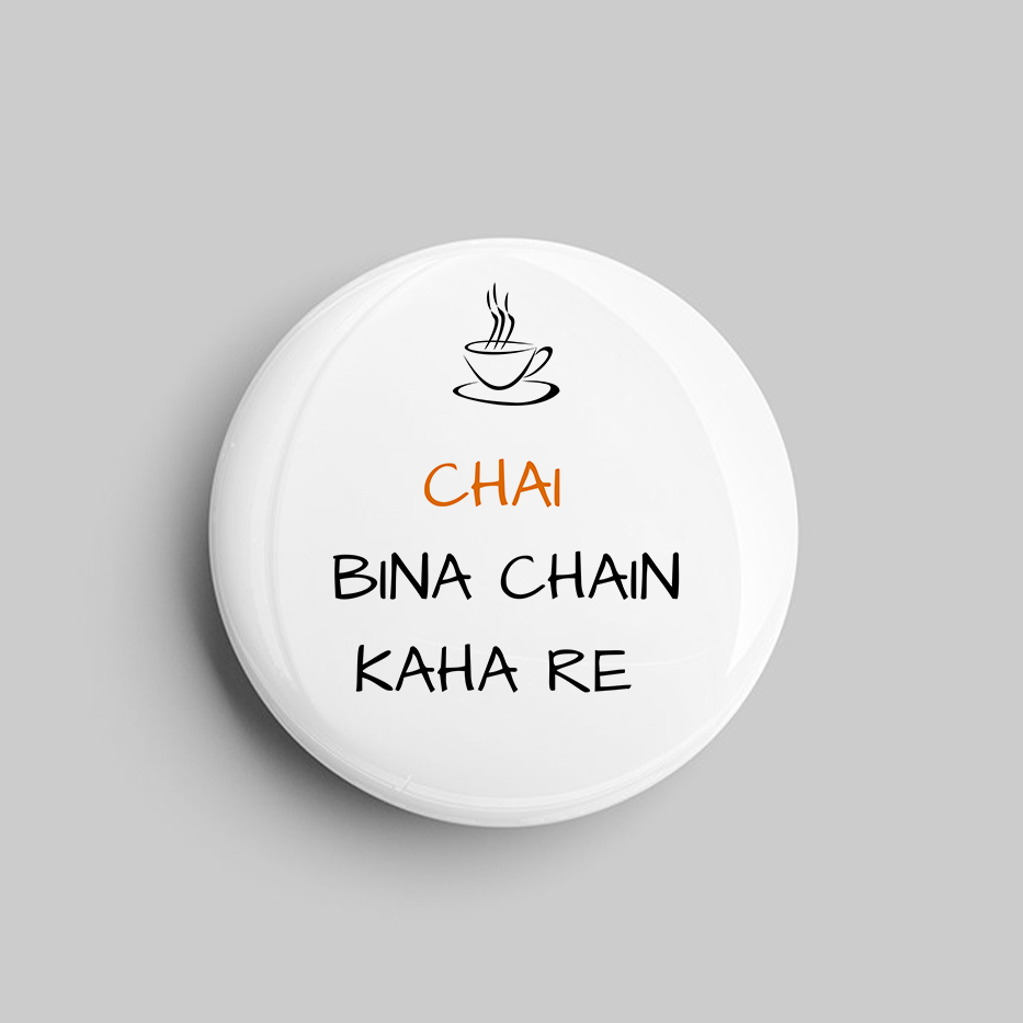 Badge- Chai Bina Chain Kaha Re